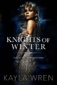 Kayla Wren — 3 - Knights of Winter: Year of the Harem
