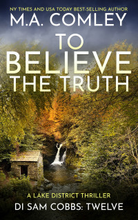 M A Comley — To Believe The Truth