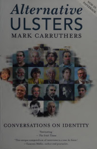 Carruthers, Mark — Alternative Ulsters: Conversations on Identity