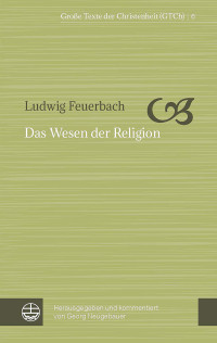 Ludwig Feuerbach;Georg Neugebauer; — Das Wesen der Religion