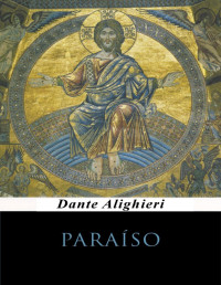 Dante Alighieri — A DIVINA COMÉDIA - PARAÍSO