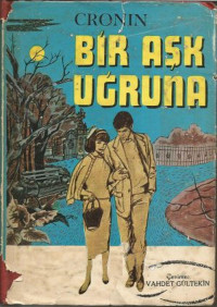 A. J. Cronin — Bir Aşk Uğruna