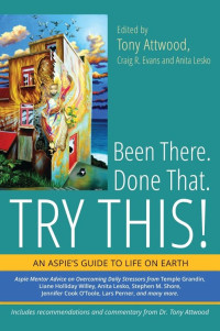 Tony Attwood & Craig R. Evans & Anita Lesko [Attwood, Tony & Evans, Craig R. & Lesko, Anita] — Been There. Done That. Try This!