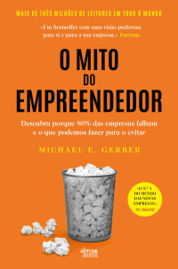 Michael E. Gerber — O Mito do Empreendedor