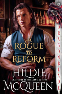 Hildie McQueen — A Rogue to Reform (Rogues of the Lowlands Book 1)