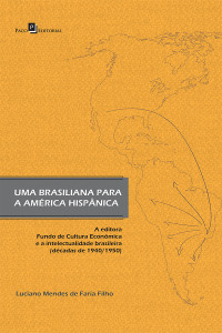 Luciano Mendes de Faria Filho; — Uma brasiliana para Amrica Hispnica