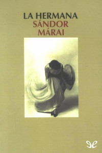 Sándor Márai — La hermana