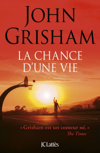 Grisham John — La chance d'une vie