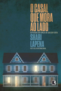 Shari Lapena — O casal que mora ao lado