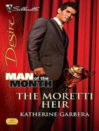 Katherine Garbera — The Moretti Heir
