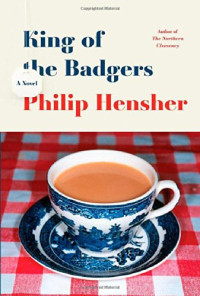 Philip Hensher  — King of the Badgers