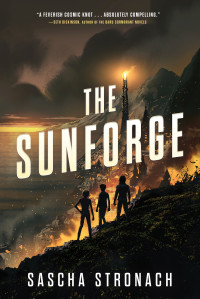 Sascha Stronach — The Sunforge (The Endsong 2)