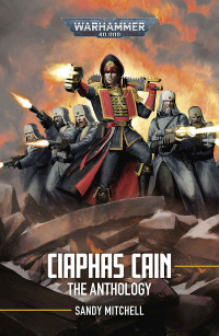 Sandy Mitchell — Ciaphas Cain: The Anthology