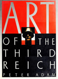 Peter Adam — The Art of Third Reich