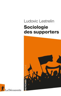 Ludovic Lestrelin — Sociologie des supporters