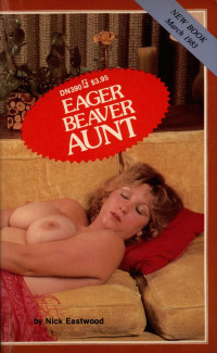 Nick Eastwood — Eager Beaver Aunt