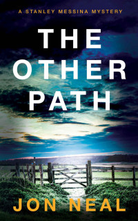 Jon Neal — The Other Path: A page-turning Sussex mystery (Stanley Messina Investigates)