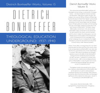 Dietrich Bonhoeffer — Theological Education Underground, 1937-1940