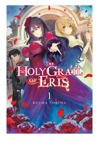 Kujira Tokiwa & Yu-Nagi — The Holy Grail of Eris, Vol. 1