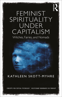 Kathleen Skott-Myhre — Feminist Spirituality Under Capitalism