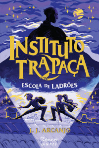 J. J. Arcanjo — Escola de ladrões