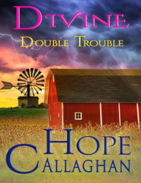 Hope Callaghan — Divine Double Trouble: A Divine Cozy Mystery Novel (Divine Mystery Series Book 10)