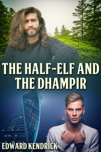 Edward Kendrick [Kendrick, Edward] — The Half-Elf and the Dhampir
