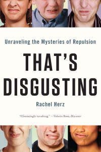 Rachel Herz [Herz, Rachel] — That's Disgusting