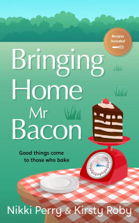 Nikki Perry & Kirsty Roby — Bringing Home Mr Bacon