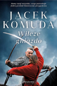 Jacek Komuda — Wilcze gniazdo