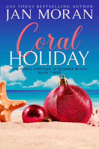 Jan Moran — Coral Holiday (Summer Beach: Coral Cottage #3)