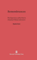 Stephen Owen — Remembrances: The Experience of Past in Classical Chinese Literature
