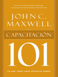 John C. Maxwell; — Capacitacin 101