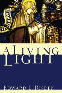 Edward L. Risden; — A Living Light