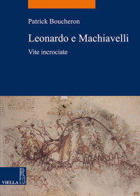 Patrick Boucheron — Leonardo e Machiavelli: Vite incrociate (Italian Edition)