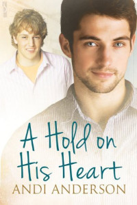Andi Anderson [Anderson, Andi] — A Hold on His Heart