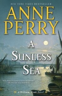 Anne Perry — A Sunless Sea: A William Monk Novel