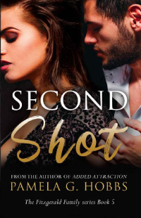 Pamela G.Hobbs [G.Hobbs, Pamela] — Second Shot: A Suspenseful Steamy Page Turner (The Fitzgerald Family Series Book 5)