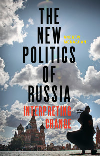 Andrew Monaghan; — The New Politics of Russia