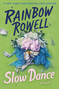 Rainbow Rowell — Slow Dance