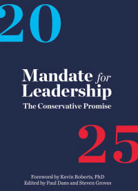 Various Authors — Project 2025 - Mandate For Leadership: The Conservative Promise