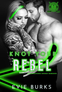 Evie Burks — Knot Your Rebel (The Columbus Hellbenders Series Book 2, Part 1)