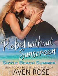 Haven Rose — Rebel Without Sunscreen: Sizzle Beach Summer