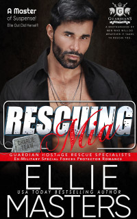 Ellie Masters — Rescuing Mia (CHARLIE Team: Guardian Hostage Rescue Specialists Book 3)