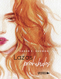 Karen E. Guzmán — Lazos prohibidos