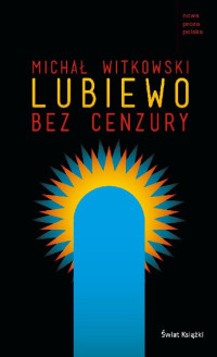 Michał Witkowski — Lubiewo Bez cenzury