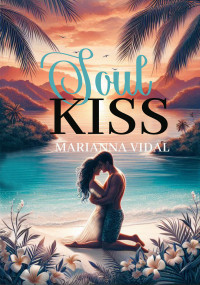 Vidal, Marianna — Soul Kiss (Italian Edition)