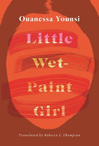 Ouanessa Younsi, Rebecca L. Thompson — Little Wet-Paint Girl