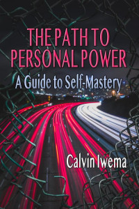 Calvin Iwema — The Path to Personal Power: A Guide to Self-Mastery