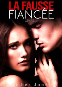 Amber Jones — La fausse fiancée - Tome 2